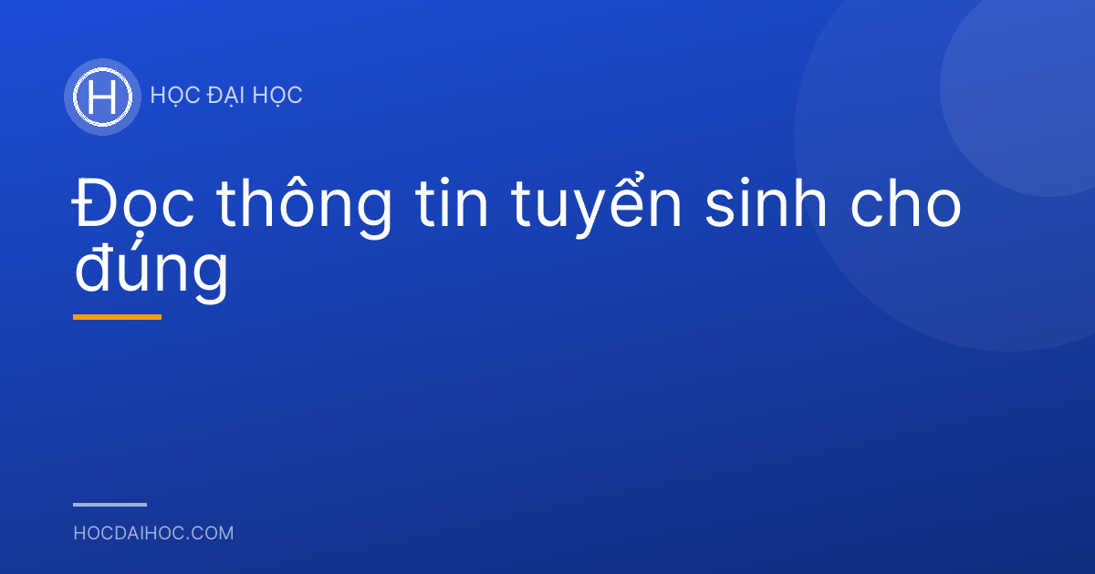 Đọc thông tin tuyển sinh cho đúng